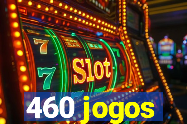 460 jogos